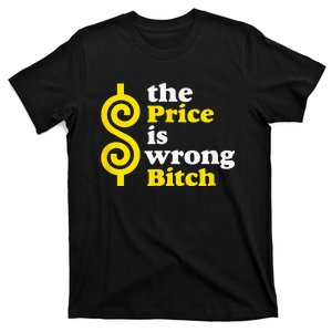 The Price Is Wrong Bitch T-Shirt