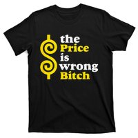 The Price Is Wrong Bitch T-Shirt