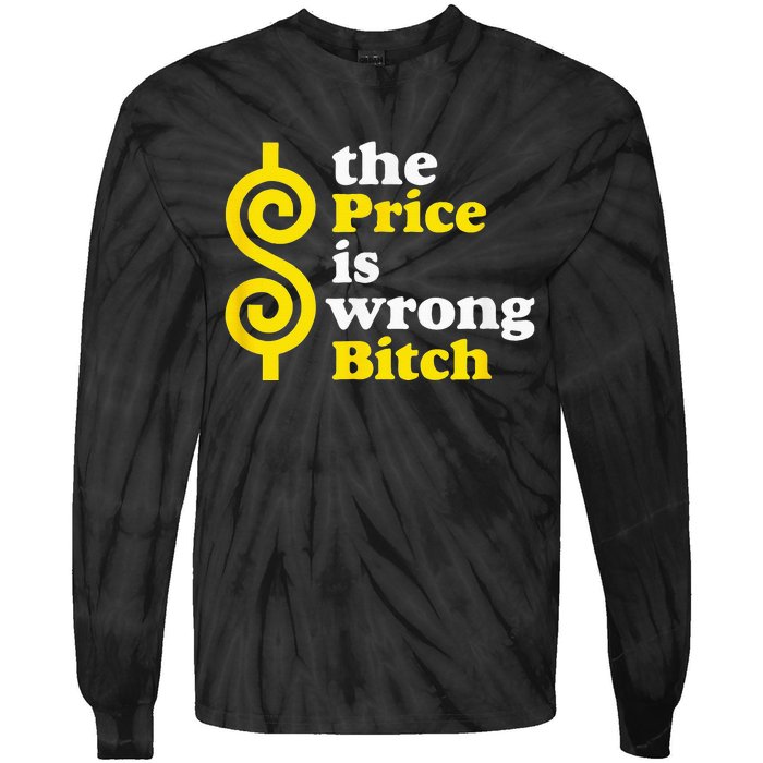 The Price Is Wrong Bitch Tie-Dye Long Sleeve Shirt