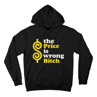 The Price Is Wrong Bitch Tall Hoodie