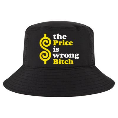 The price Is Wrong Bitch Cool Comfort Performance Bucket Hat