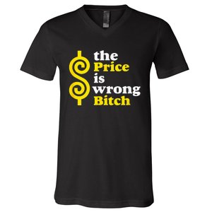 The price Is Wrong Bitch V-Neck T-Shirt