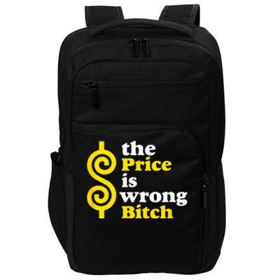 The price Is Wrong Bitch Impact Tech Backpack