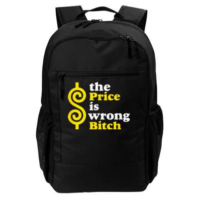 The price Is Wrong Bitch Daily Commute Backpack