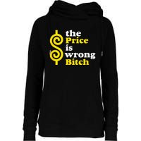 The price Is Wrong Bitch Womens Funnel Neck Pullover Hood