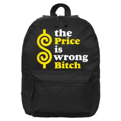 The price Is Wrong Bitch 16 in Basic Backpack