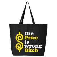 The price Is Wrong Bitch 25L Jumbo Tote