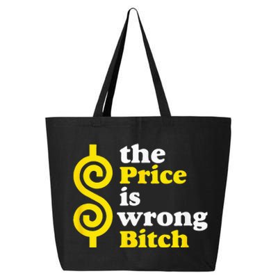 The price Is Wrong Bitch 25L Jumbo Tote