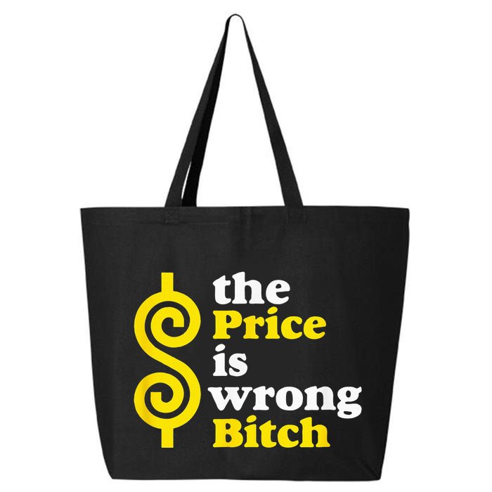 The price Is Wrong Bitch 25L Jumbo Tote