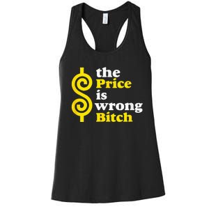 The price Is Wrong Bitch Women's Racerback Tank