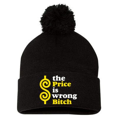 The price Is Wrong Bitch Pom Pom 12in Knit Beanie