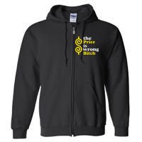 The price Is Wrong Bitch Full Zip Hoodie