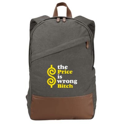 The price Is Wrong Bitch Cotton Canvas Backpack