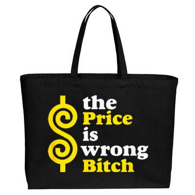 The price Is Wrong Bitch Cotton Canvas Jumbo Tote