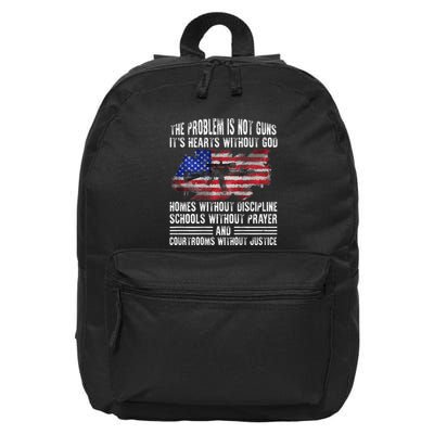 The Problem Is Not Guns ItS Hearts Without God 16 in Basic Backpack