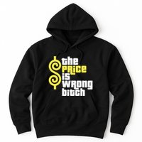 The Price Is Wrong Bitch Hoodie