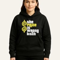 The Price Is Wrong Bitch Hoodie