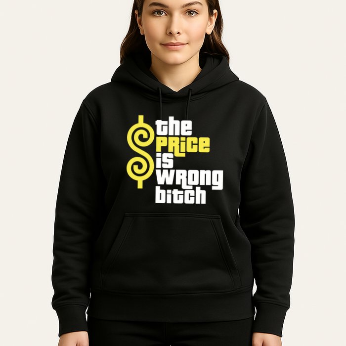 The Price Is Wrong Bitch Hoodie