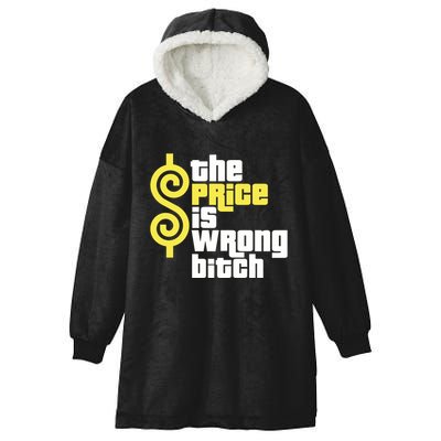 The Price Is Wrong Bitch Hooded Wearable Blanket