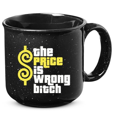 The Price Is Wrong Bitch 15oz Campfire Ceramic Mug