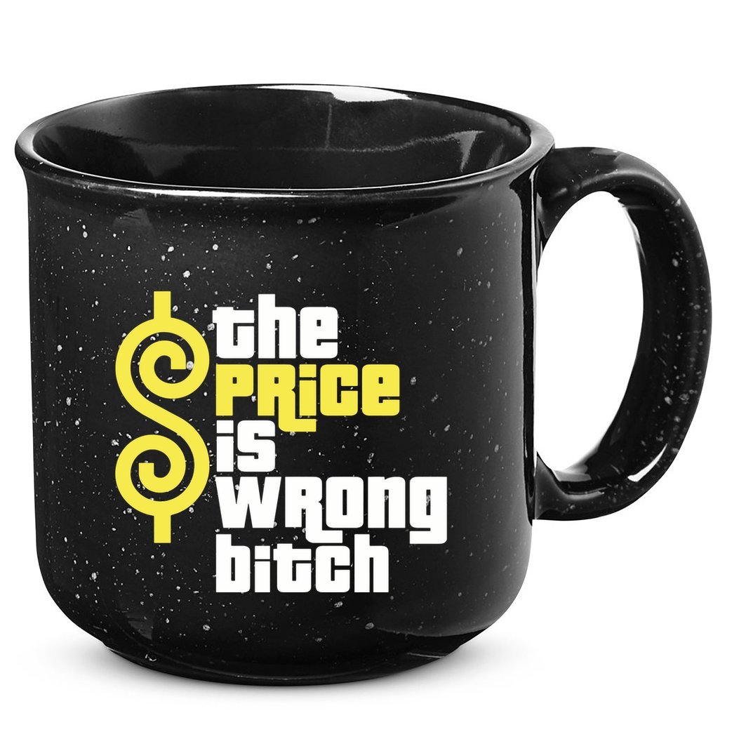 The Price Is Wrong Bitch 15oz Campfire Ceramic Mug