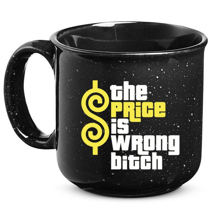 The Price Is Wrong Bitch 15oz Campfire Ceramic Mug