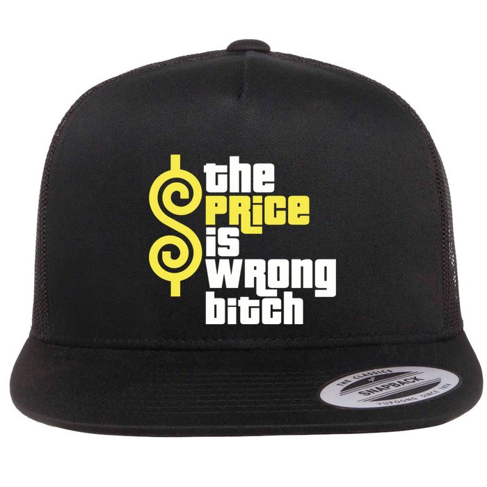 The Price Is Wrong Bitch Flatbill Hat
