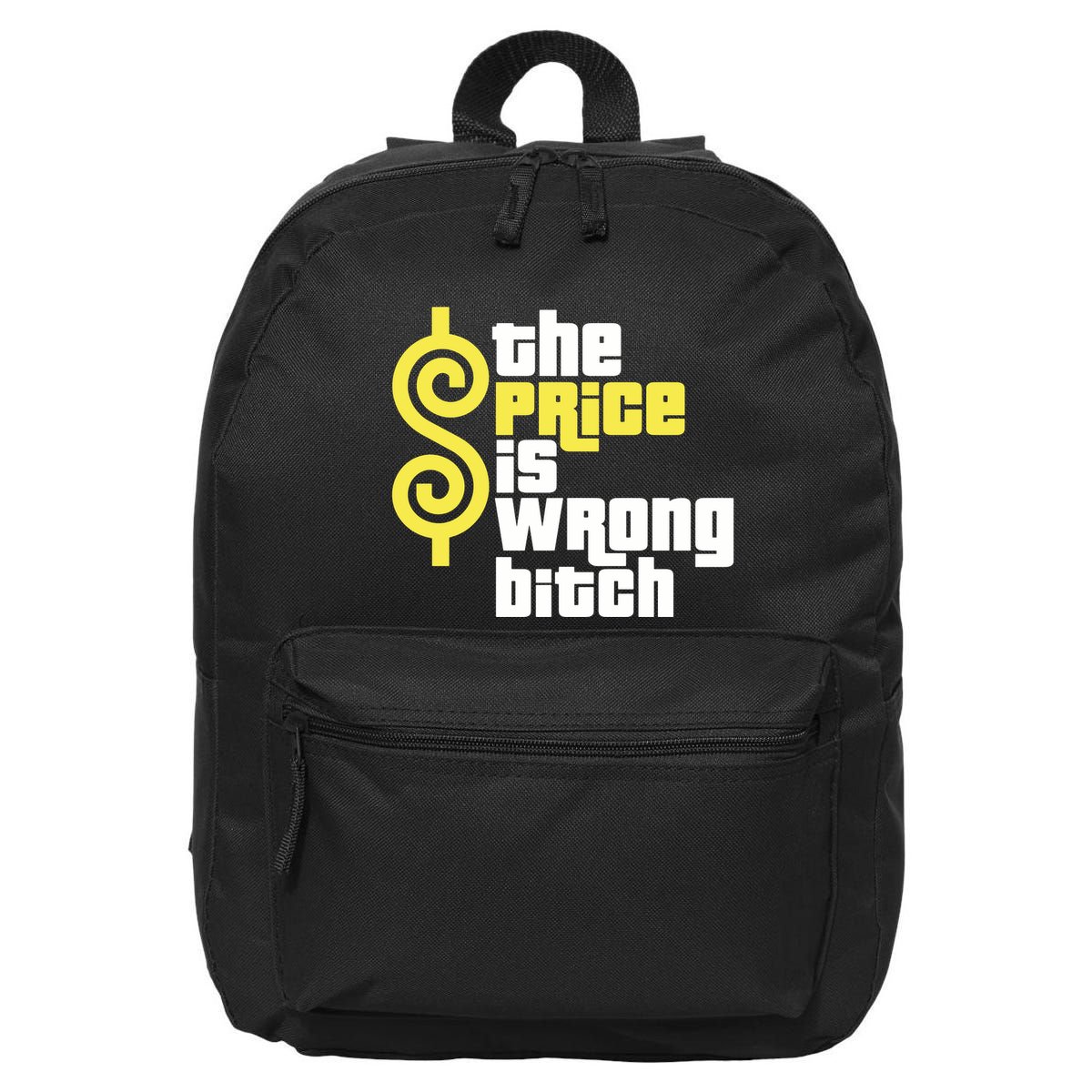 The Price Is Wrong Bitch 16 in Basic Backpack