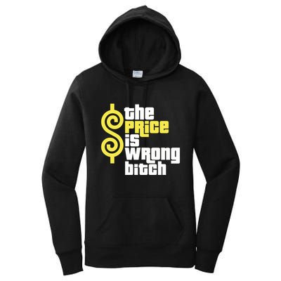 The Price Is Wrong Bitch Women's Pullover Hoodie