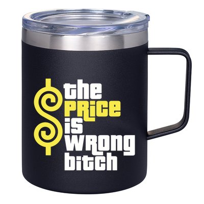 The Price Is Wrong Bitch 12oz Stainless Steel Coffee Mug