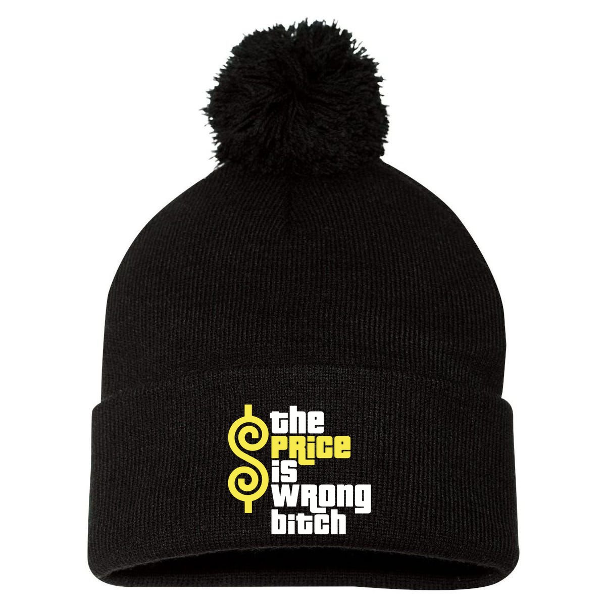 The Price Is Wrong Bitch Pom Pom 12in Knit Beanie
