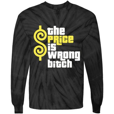 The Price Is Wrong Bitch Tie-Dye Long Sleeve Shirt