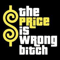 The Price Is Wrong Bitch Toddler T-Shirt