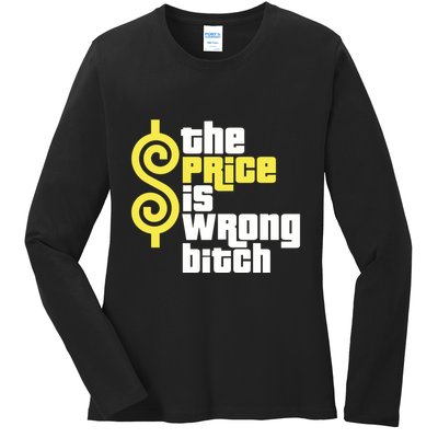 The Price Is Wrong Bitch Ladies Long Sleeve Shirt