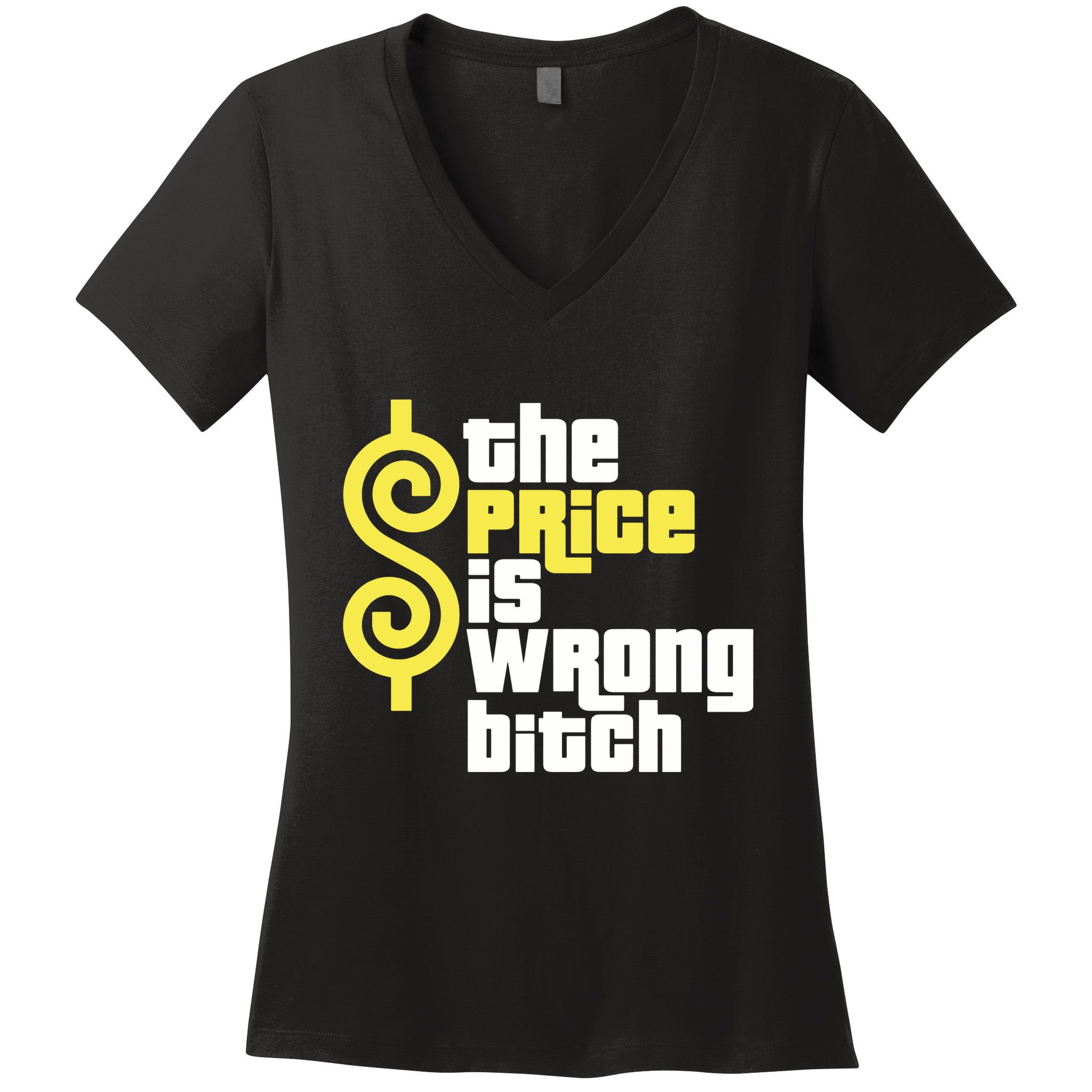 The Price Is Wrong Bitch Women's V-Neck T-Shirt
