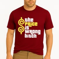 The Price Is Wrong Bitch Performance Shirt