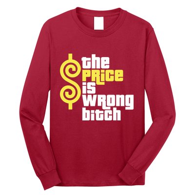 The Price Is Wrong Bitch Long Sleeve Shirt
