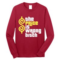 The Price Is Wrong Bitch Long Sleeve Shirt