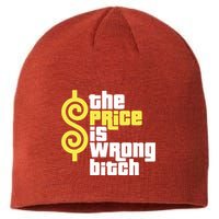 The Price Is Wrong Bitch Sustainable Beanie