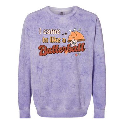 Thanksgiving Puns I Came In Like A Butterball Funny Turkey Colorblast Crewneck Sweatshirt