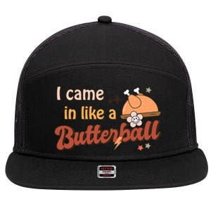 Thanksgiving Puns I Came In Like A Butterball Funny Turkey 7 Panel Mesh Trucker Snapback Hat