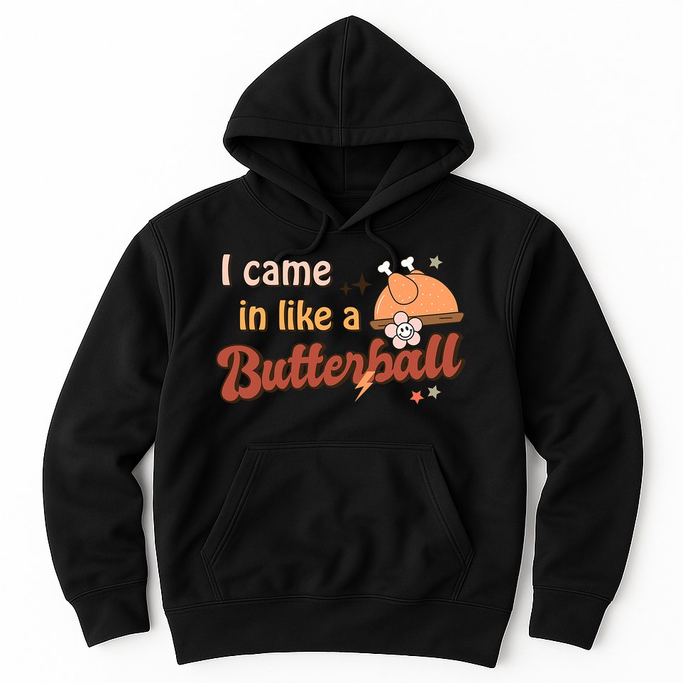 Thanksgiving Puns I Came In Like A Butterball Funny Turkey Hoodie