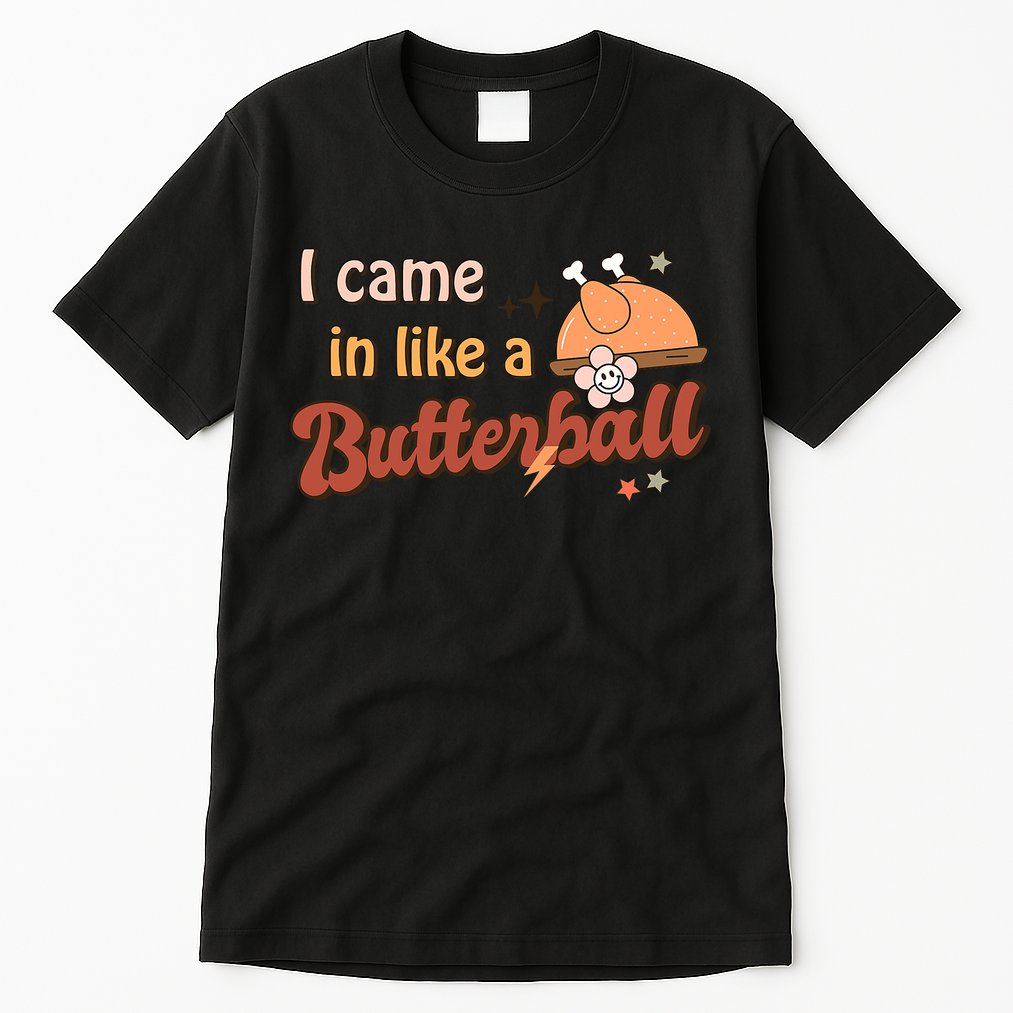 Thanksgiving Puns I Came In Like A Butterball Funny Turkey Tall T-Shirt