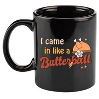 Thanksgiving Puns I Came In Like A Butterball Funny Turkey 11oz C Handle Ceramic Mug
