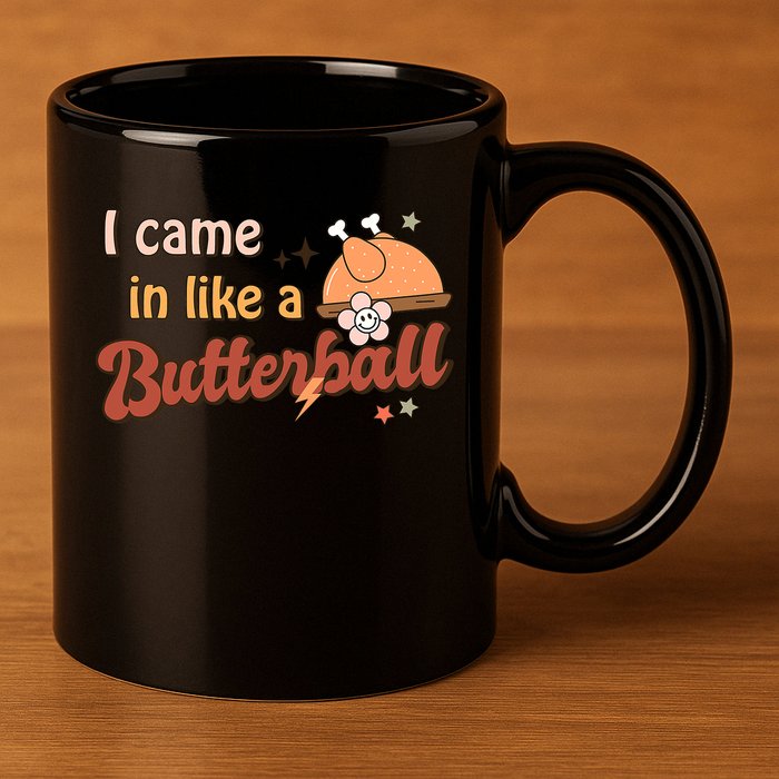 Thanksgiving Puns I Came In Like A Butterball Funny Turkey 11oz C Handle Ceramic Mug
