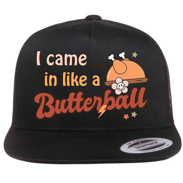 Thanksgiving Puns I Came In Like A Butterball Funny Turkey Flat Bill Trucker Hat