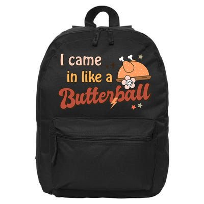 Thanksgiving Puns I Came In Like A Butterball Funny Turkey 16 in Basic Backpack