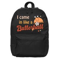 Thanksgiving Puns I Came In Like A Butterball Funny Turkey 16 in Basic Backpack