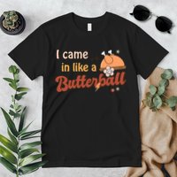 Thanksgiving Puns I Came In Like A Butterball Funny Turkey Premium T-Shirt