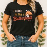 Thanksgiving Puns I Came In Like A Butterball Funny Turkey Womens T-Shirt